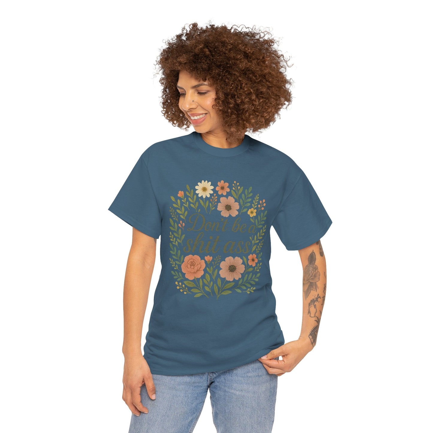 Don’t be a shit ass floral tee | Funny T-Shirt, Gift for Friends, Casual Wear, Trendy Apparel, Everyday Humor