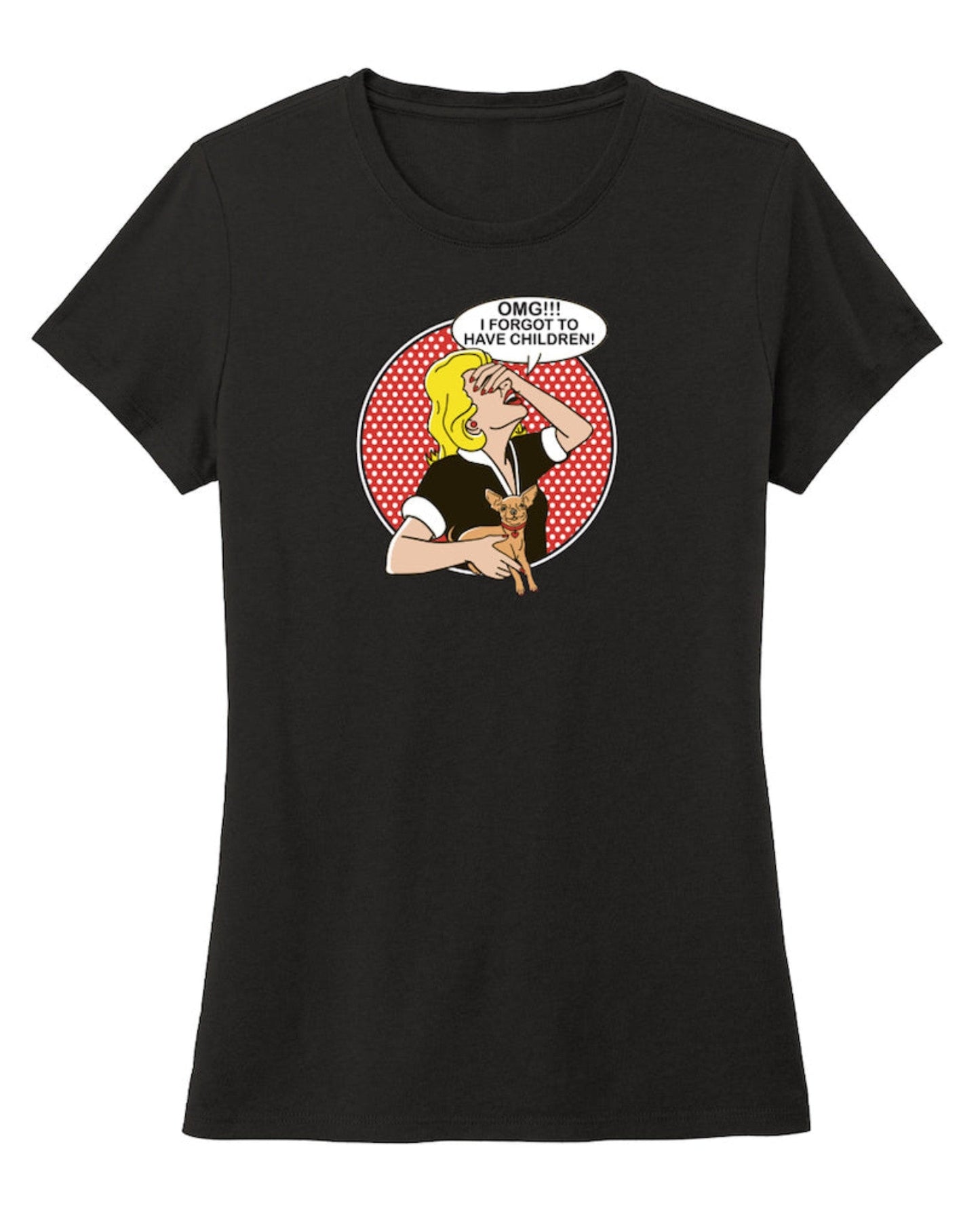 T-shirt: OMG I Forgot to Have Children