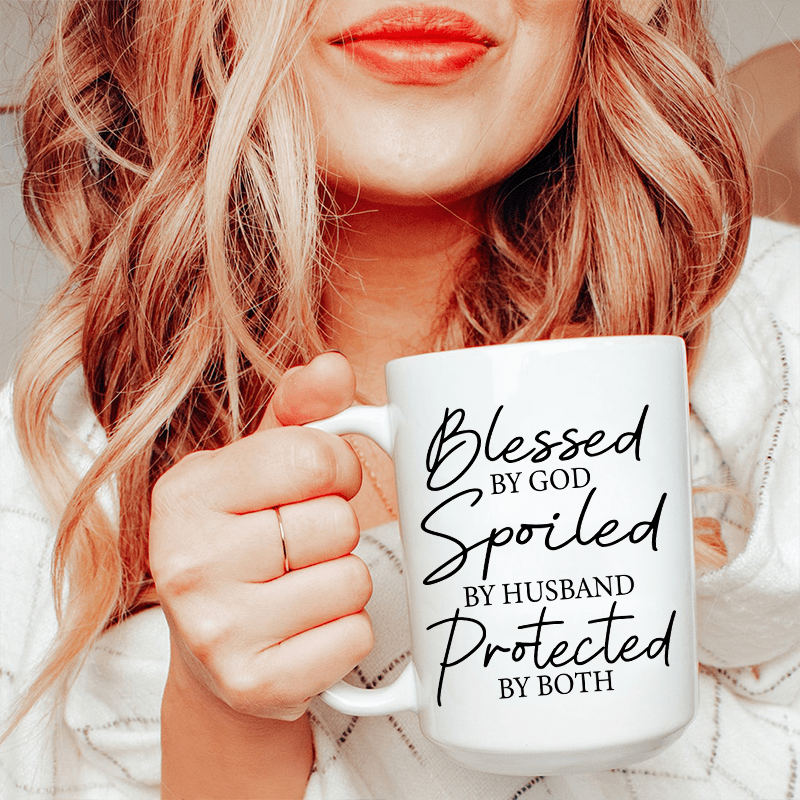 Blessed By God Spoiled By Husband Protected By Both Ceramic Mug 15 oz