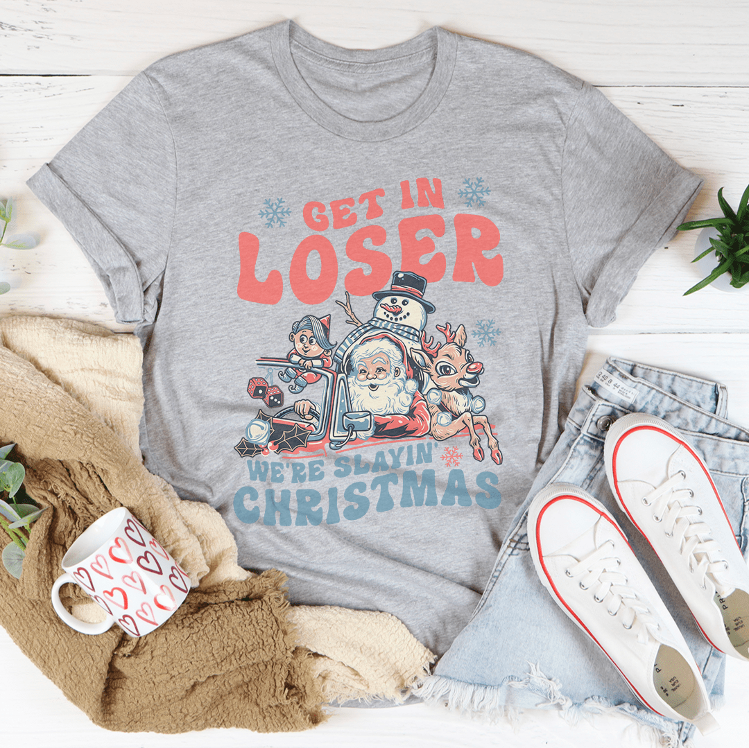Get In Loser We're Slayin' Christmas Tee