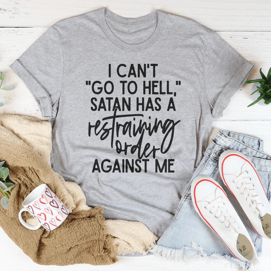 I Can't Go To Hell Tee