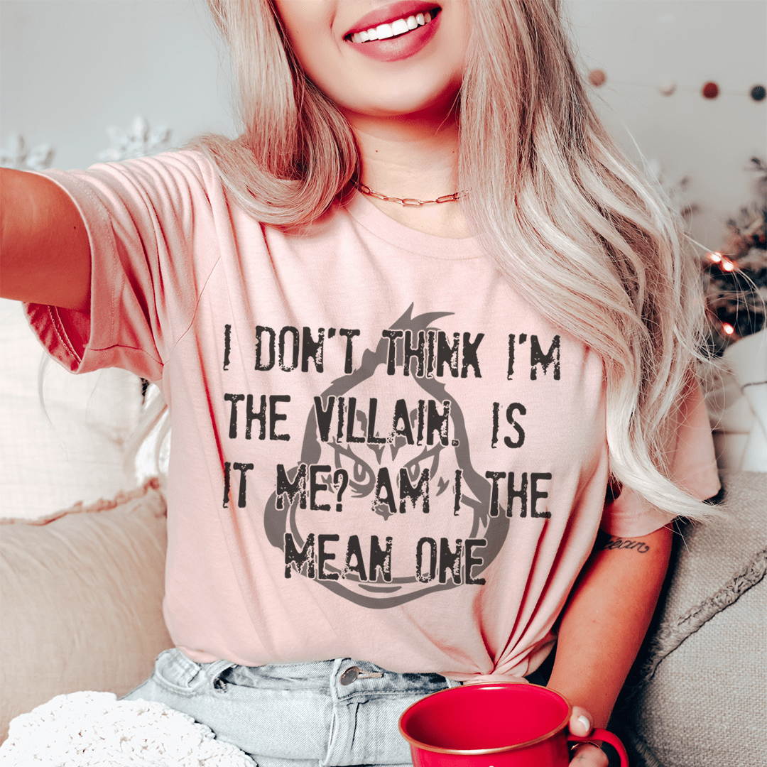 I Don't Think I'm The Villain Tee
