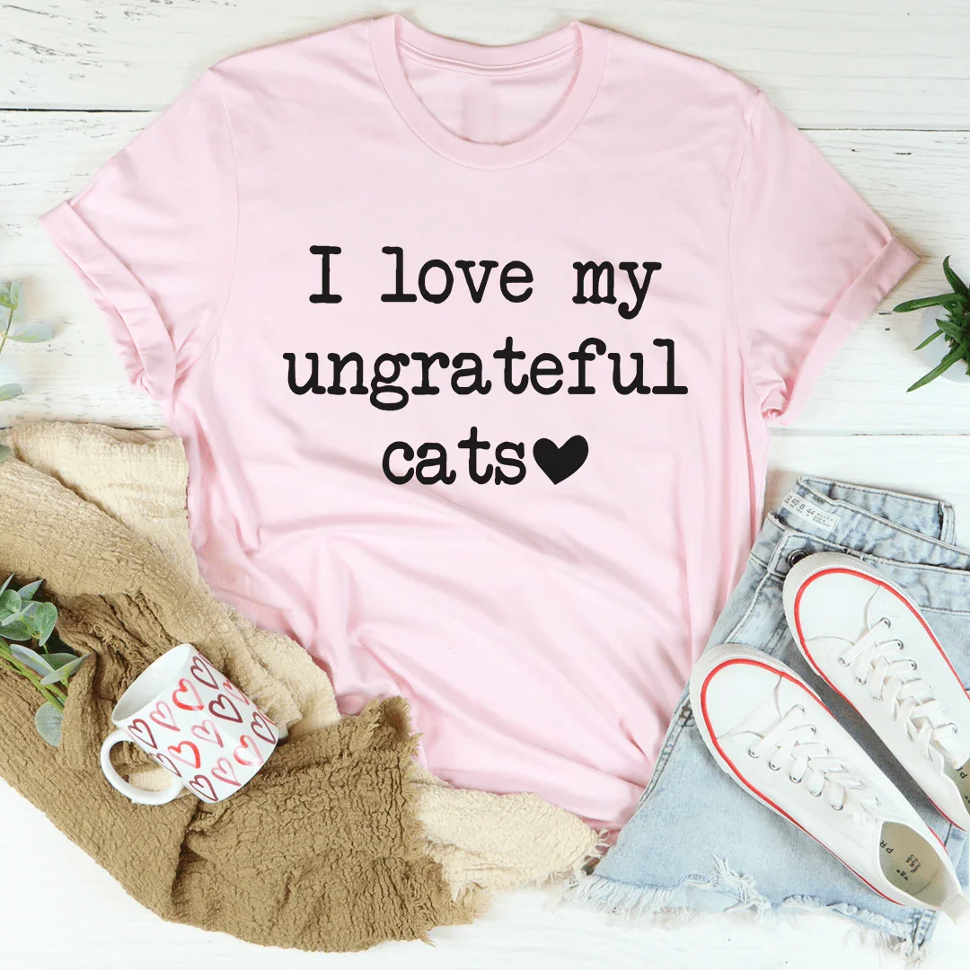 I Love My Ungrateful Cats Tee