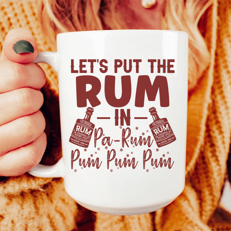 Let's Put the Rum in Pa-Rum Pum Pum Ceramic Mug 15 oz