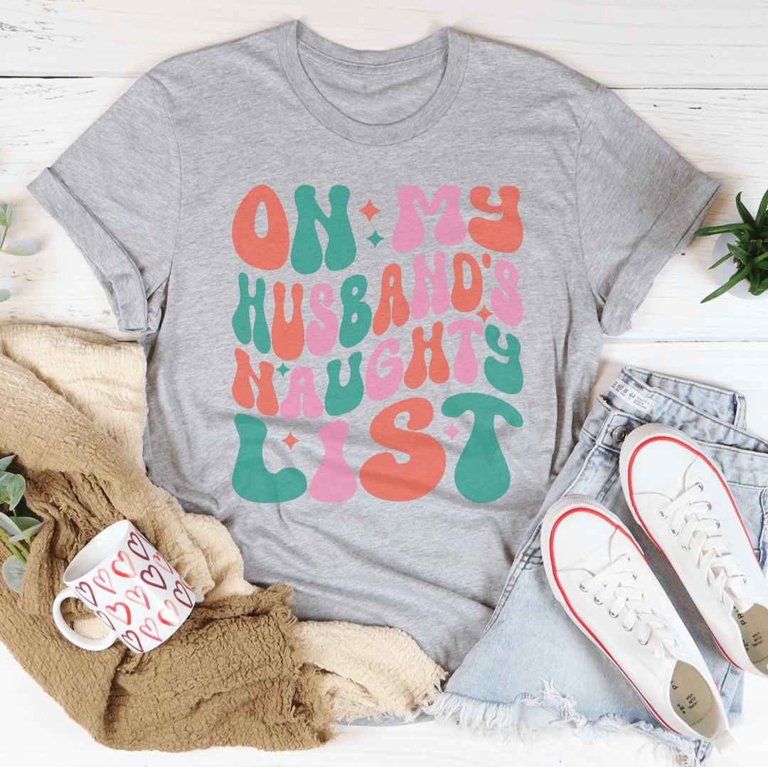 On My Husband's Naughty List Tee