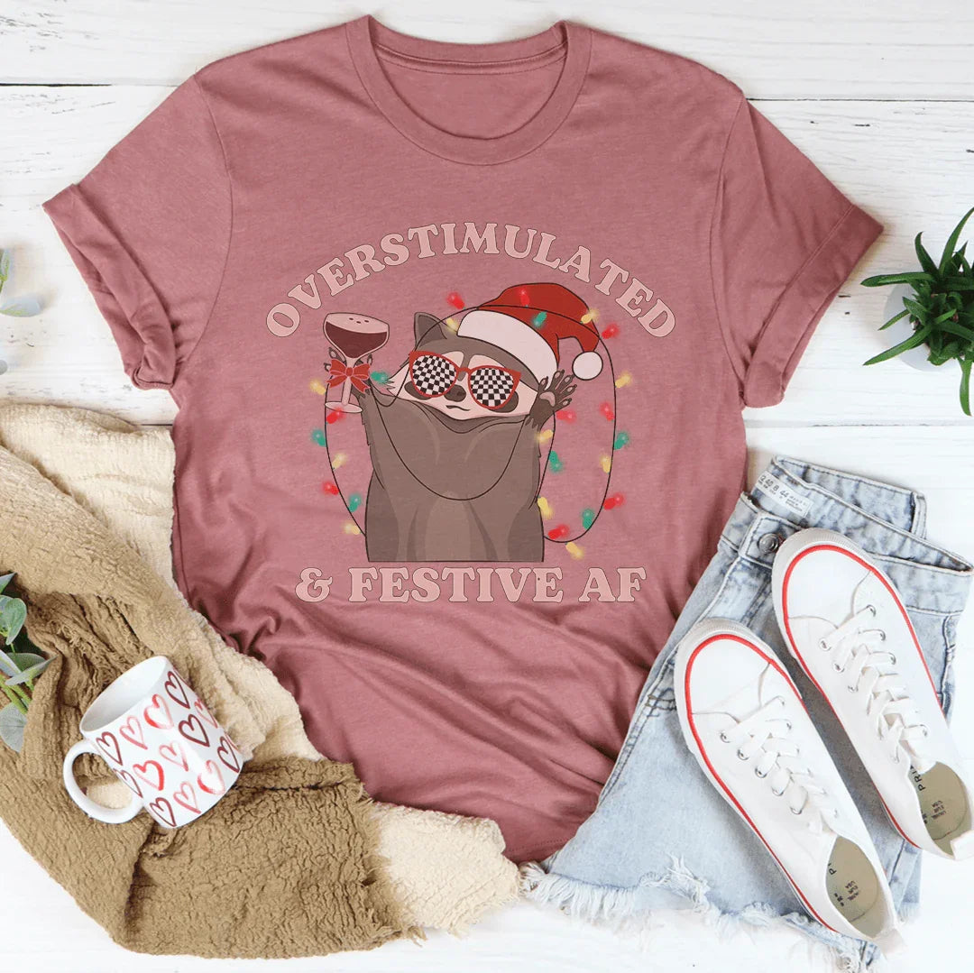 Overstimulate & Festive Af Tee