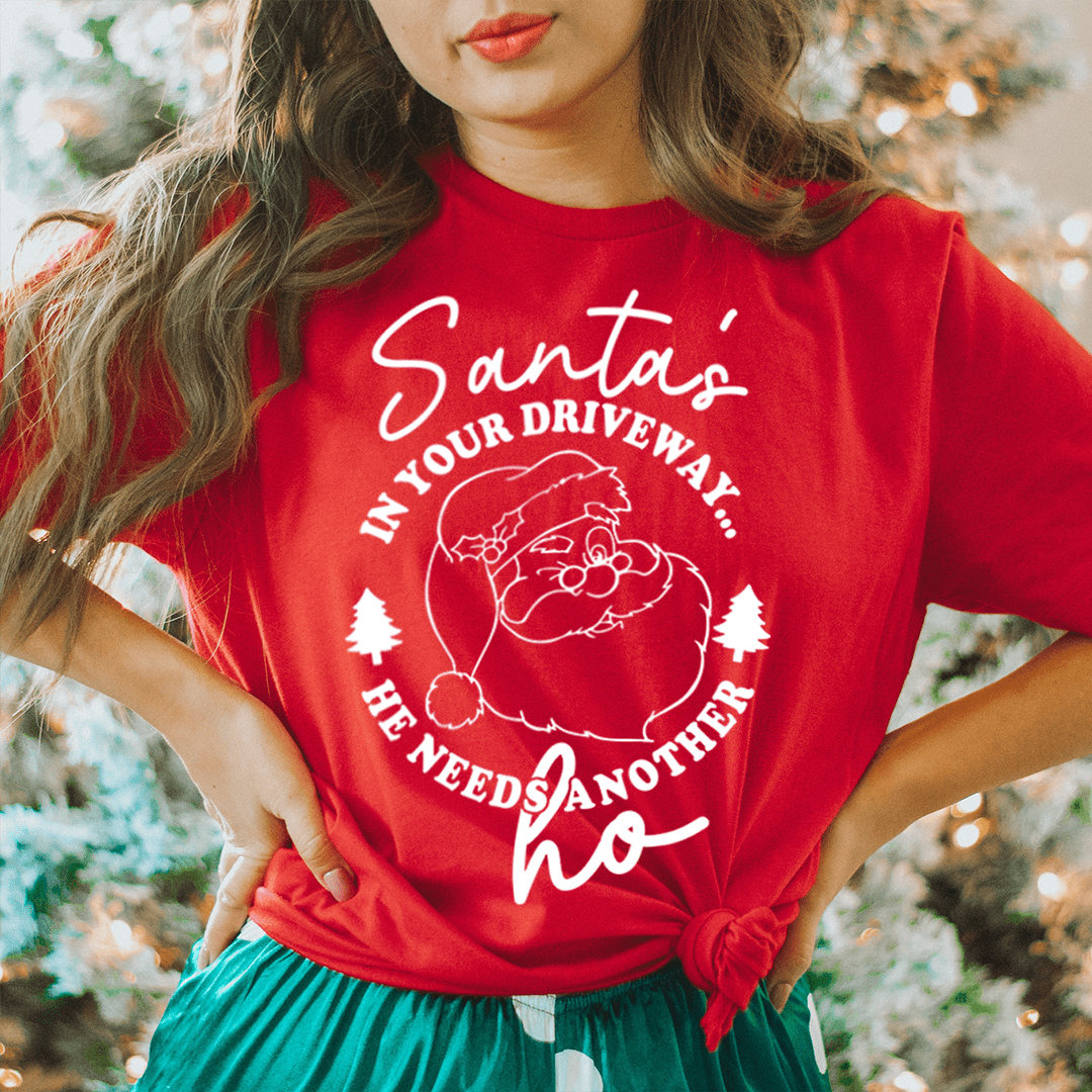Santa's In Your Driveaway Tee