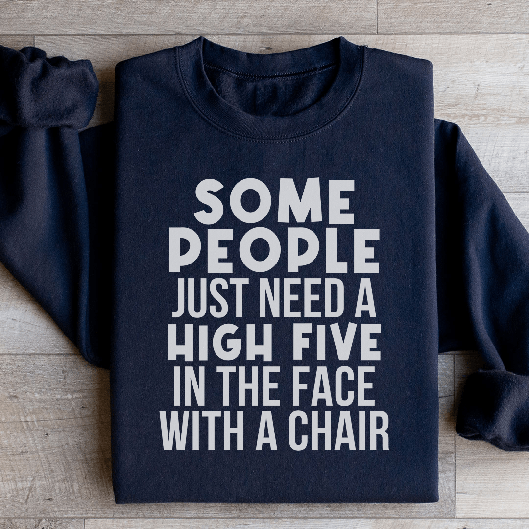 Some People Just Need A High Five Sweatshirt
