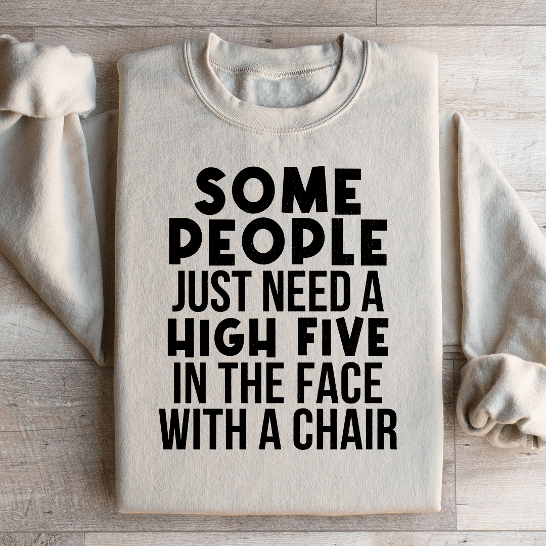 Some People Just Need A High Five Sweatshirt