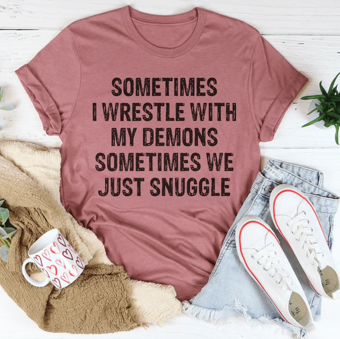 Sometimes I Wrestle With My Demons Tee