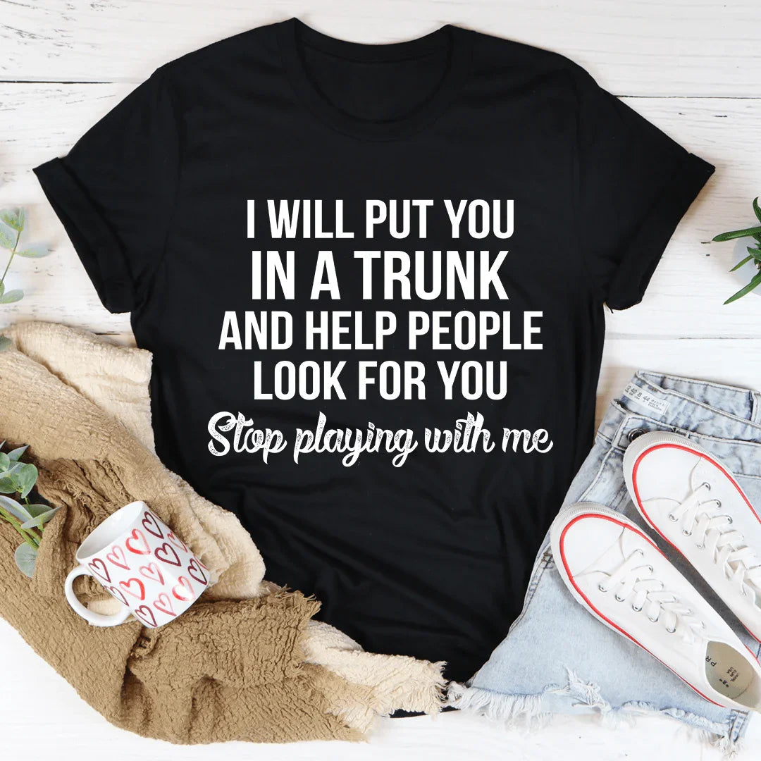 Stop Playing With Me Tee