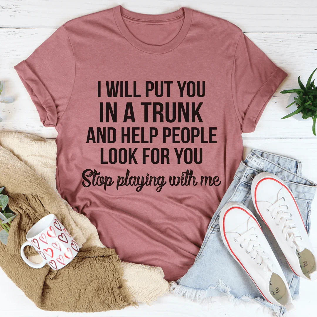 Stop Playing With Me Tee