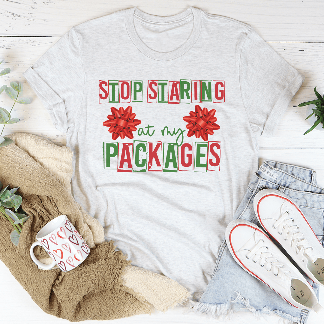Stop Staring At My Packages Tee