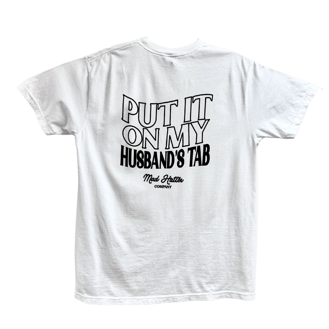 Tee Put it On My Husbands Tab