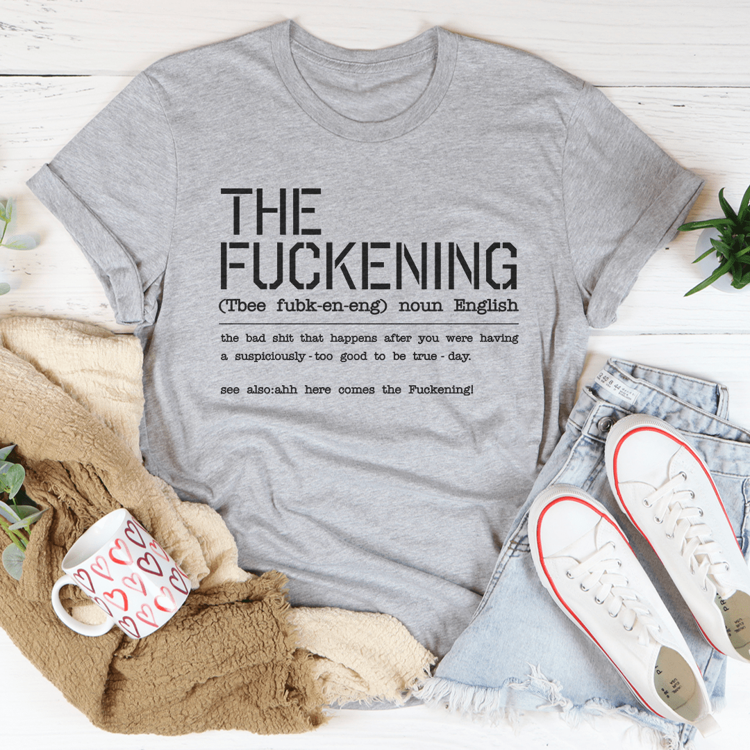 The F-ckening Tee