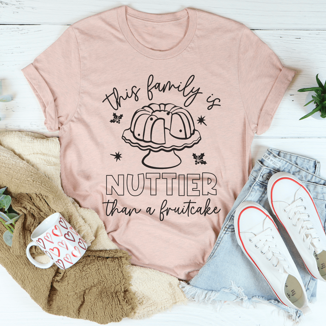 This Family Is Nuttier Than A Fuitcake Tee