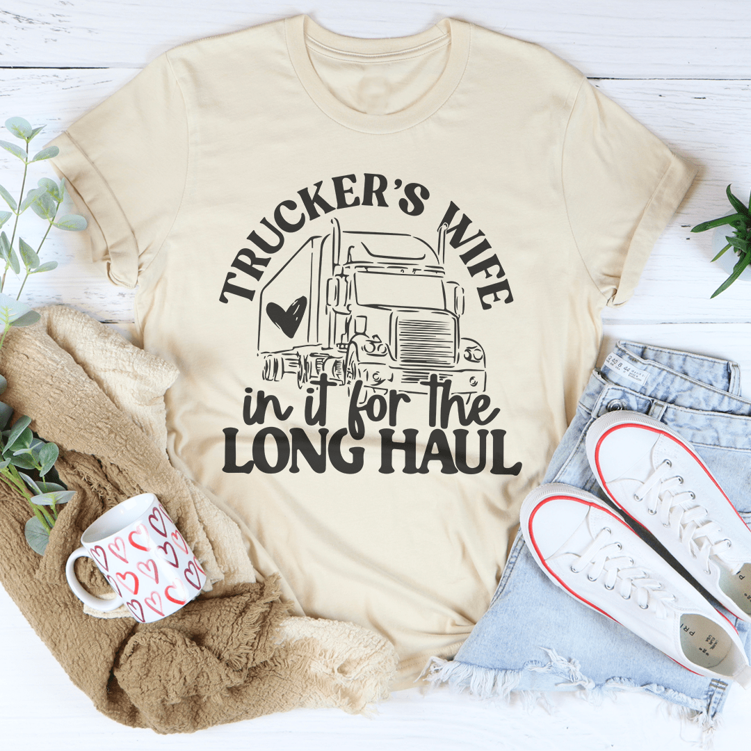 Trucker's Wife In It For The Long Haul Tee