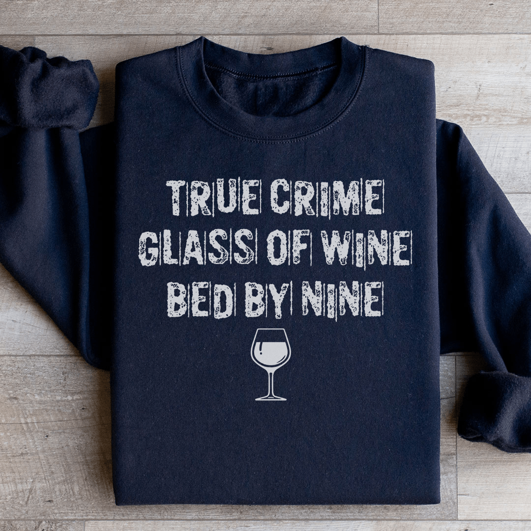 True Crime Glass Of Wine Bed By Nine Sweatshirt