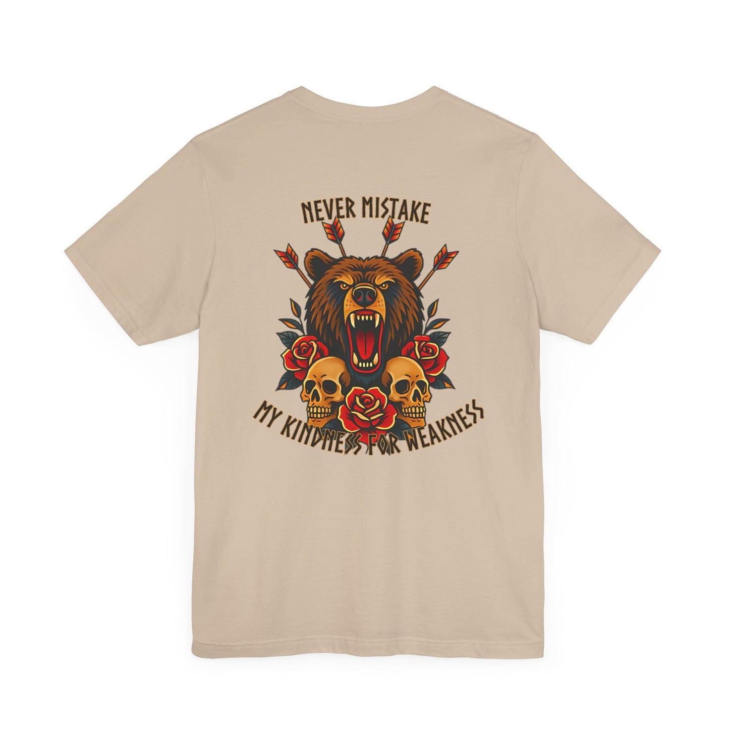 Never Mistake My Kindness For Weakness Tee