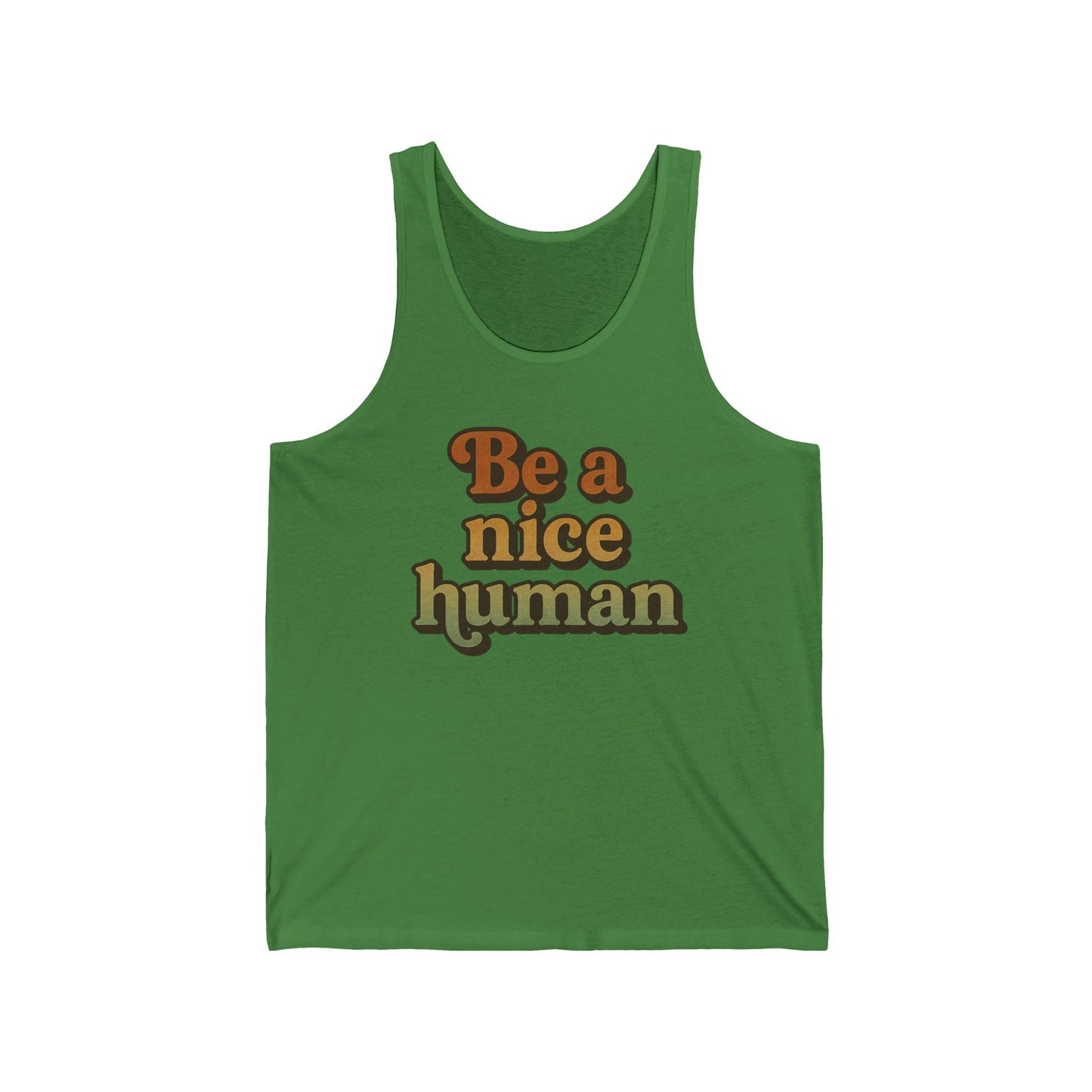 Be a Nice Human Unisex Tank Top - Inspirational Summer Tee for Kindness Advocates, Casual Wear, Gifts for Friends, Positive Vibes Apparel