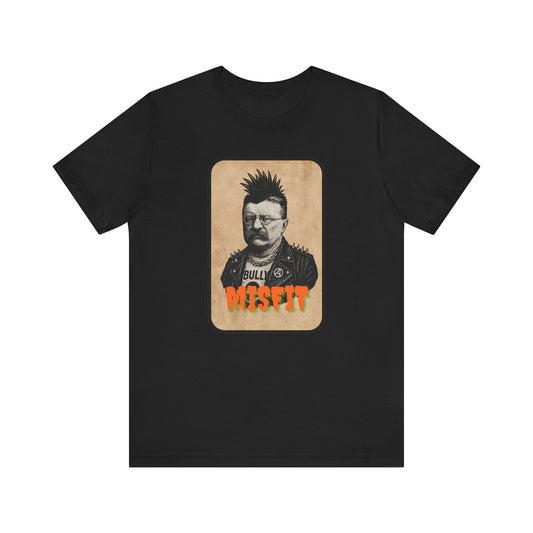 Teddy Roosevelt Punk T-Shirt | Misfit History Tee for Rebels, Patriots & Wild Hearts