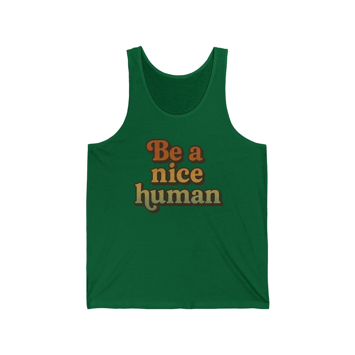 Be a Nice Human Unisex Tank Top - Inspirational Summer Tee for Kindness Advocates, Casual Wear, Gifts for Friends, Positive Vibes Apparel