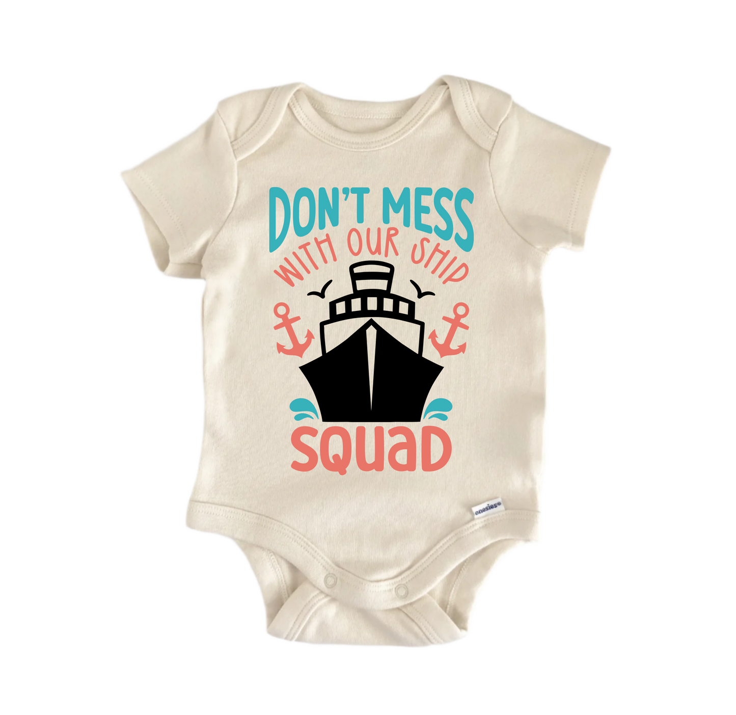 Don'T Mess Our Ship Squad Newborn Baby Onesie® Bodysuit