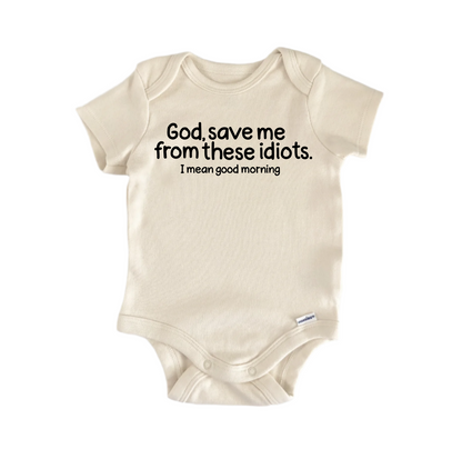 God Save Me These Idiots Newborn Baby Onesie® Bodysuit