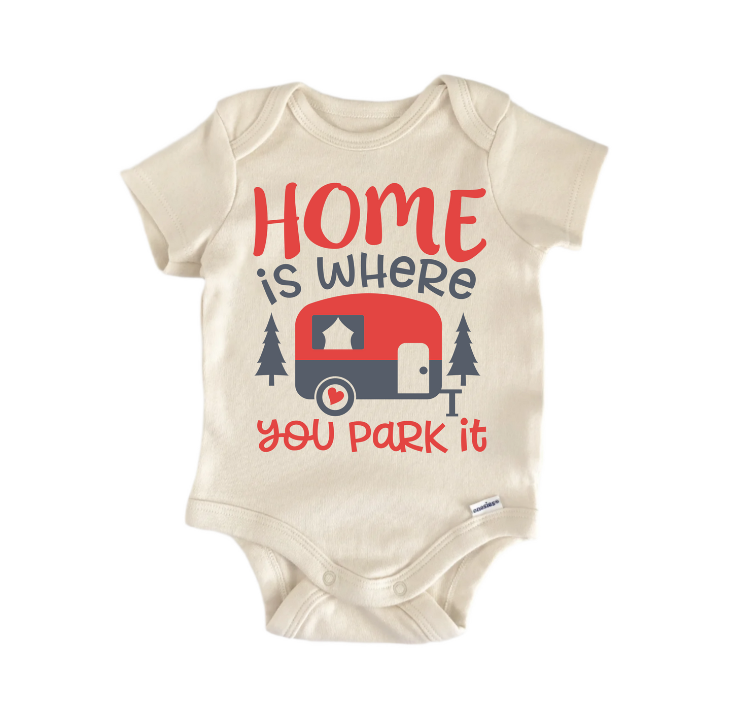 Home Is Where You Park It Newborn Baby Onesie® Bodysuit