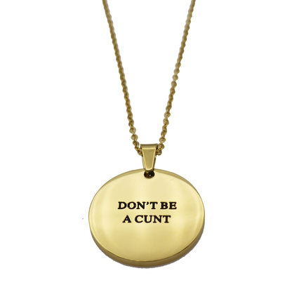 Don't Be a Cunt Circle Necklace