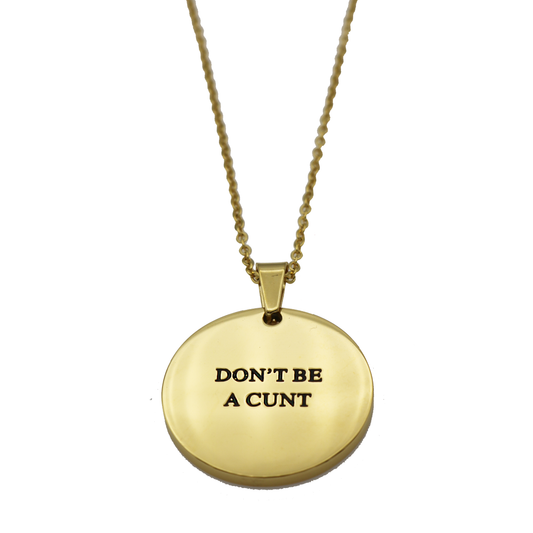 Don't Be a Cunt Circle Necklace