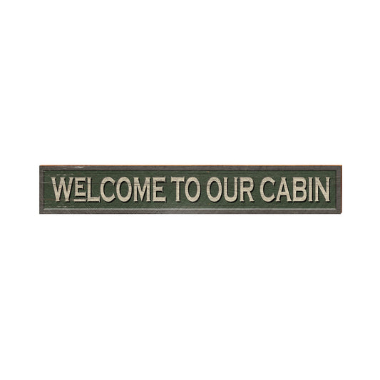Welcome to Our Cabin Green Sign | Real Wood Art Print