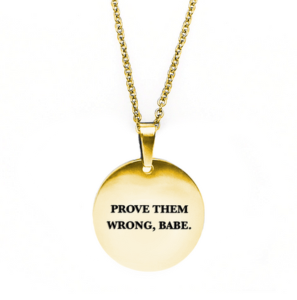 Prove Them Wrong, Babe Circle Necklace