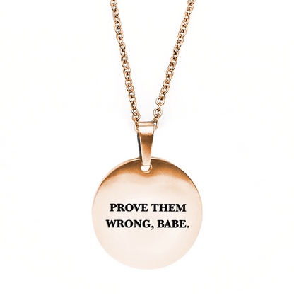 Prove Them Wrong, Babe Circle Necklace