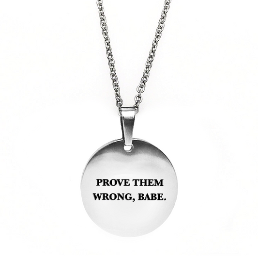 Prove Them Wrong, Babe Circle Necklace