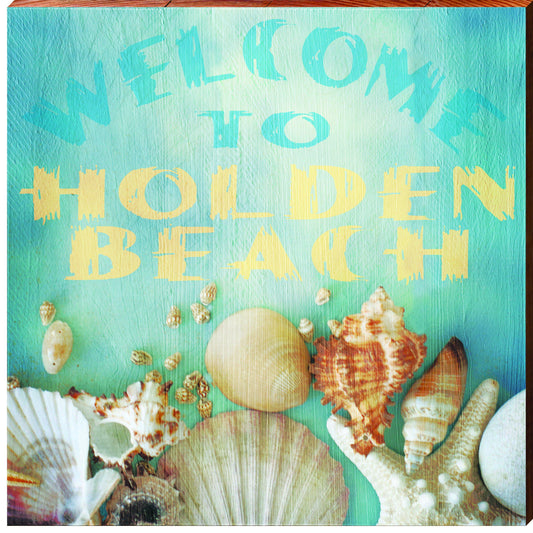 Welcome to Holden Beach Sea Shells | Wall Art Print on Real Wood