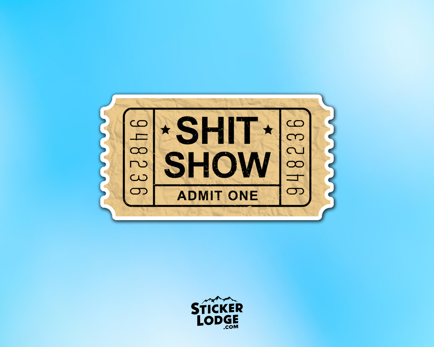 Shit Show Ticket Admit One Vinyl Sticker