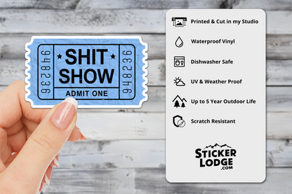 Shit Show Ticket Admit One Vinyl Sticker