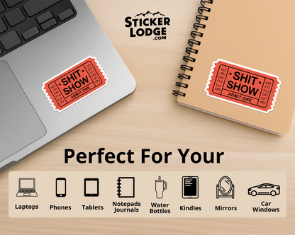 Shit Show Ticket Admit One Vinyl Sticker