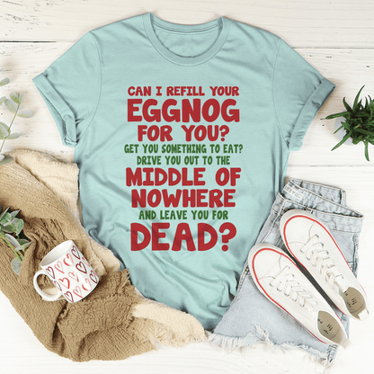 Can I Refill Your Eggnog Tee