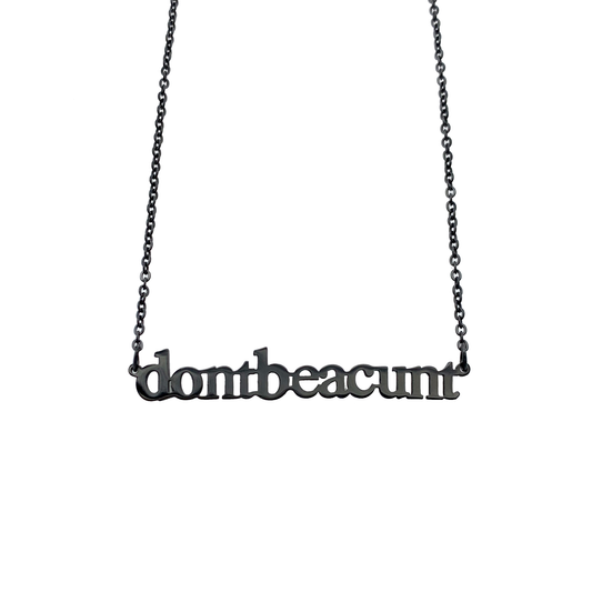 Don't Be a Cunt Cutout Necklace