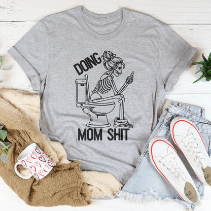 Doing Mom S-it Tee