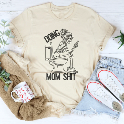 Doing Mom S-it Tee
