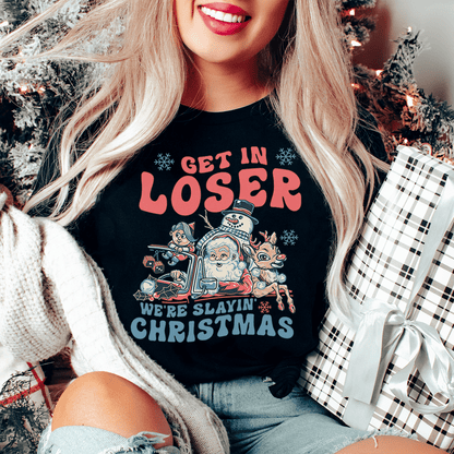 Get In Loser We're Slayin' Christmas Tee