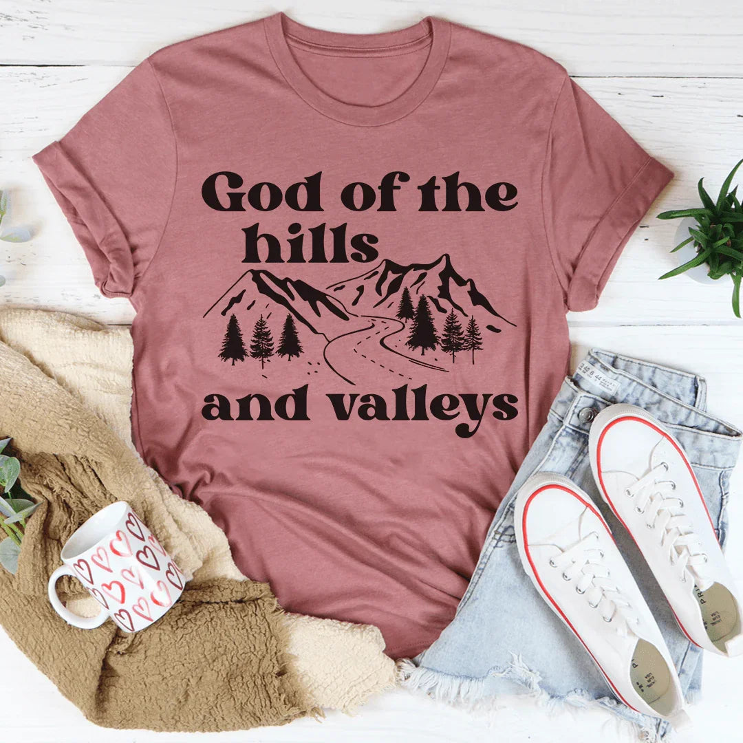 God Of The Hills And Valleys Tee