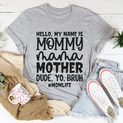 Hello My Name Is Mommy Tee