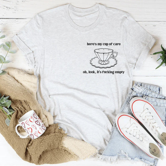 Here's My Cup Of Care Tee