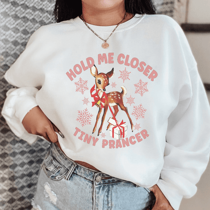 Hold Me Closer Tiny Prancer Sweatshirt
