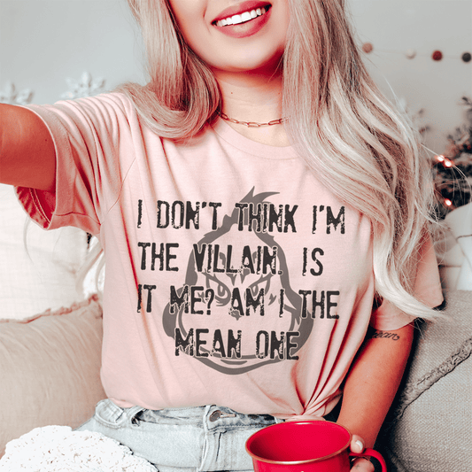 I Don't Think I'm The Villain Tee