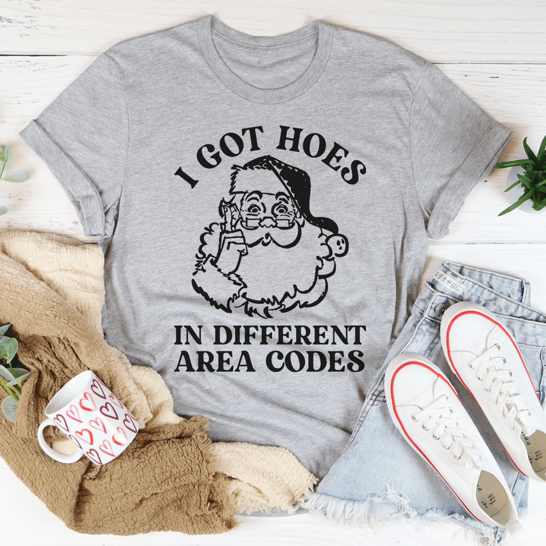 I Got Hoes In Different Area Codes Tee